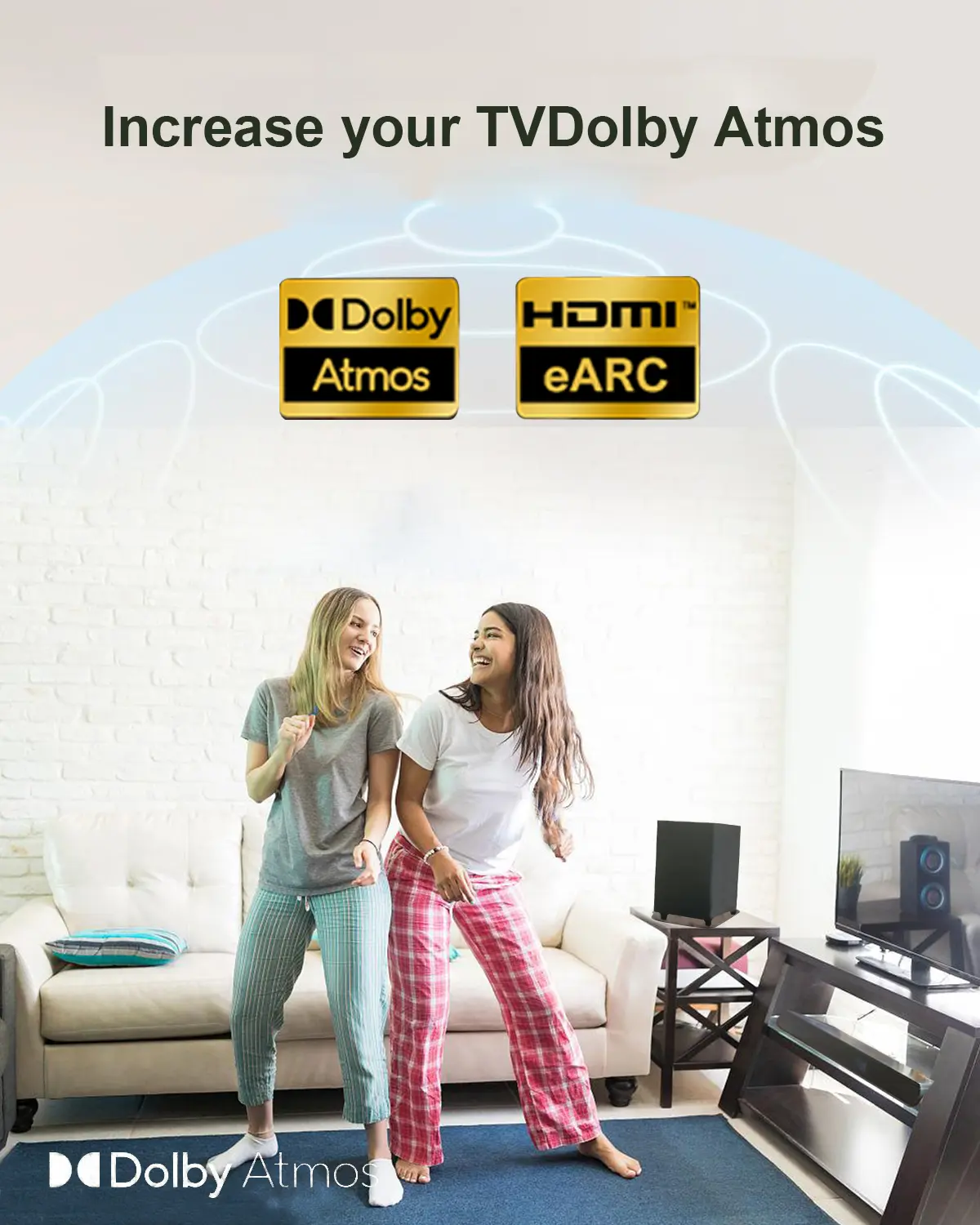 Increase your TVDolby Atmos